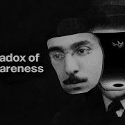 The Terrible Paradox Of Self Awareness Fernando Pessoa