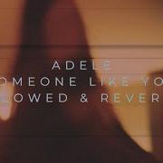 Adele Someone Like You Slowed Reverb