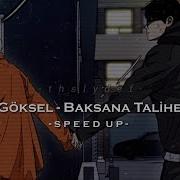 Göksel Baksana Talihe Speed Up