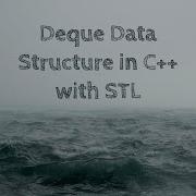 3 Deque Data Structure In C With STL
