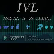 IVL MACAN X SCIRENA Slowed Reverb