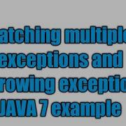 Java 7 Feature Handling More Than One Type Of Exceptions
