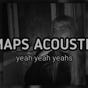 Yeah Yeah Yeahs Maps Acoustic Tik Tok Version