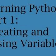 Learning Python Part 1 Creating And Using Variables