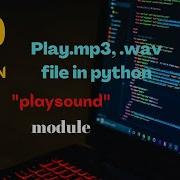 How To Play Audio File In Python Playsound Module Fix Error 305