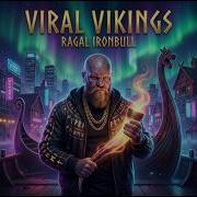 Ragal Ironbull Viral Vikings Epic Viking Hip Hop Anthem