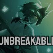 Nightcore Unbreakable Lyrics