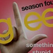 Glee Something Stupid HQ