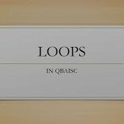 Loops In QBasic QBasic Programming CodeMania