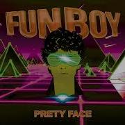 Fun Boy Pretty Face