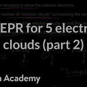 Теория VSEPR для 5 электронных облаков часть 2 11 класс Химия NCERT Khan Academy с акц