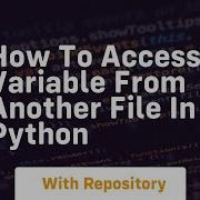 How To Access Variable From Another File In Python