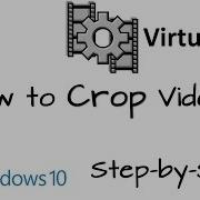 How To Crop Videos In And Using VirtualDub Windows 10 How To