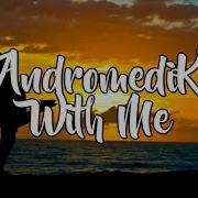 Andromedik With Me Lyric Video Free Copyright RikkeMusic