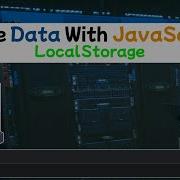 Save Data With JavaScript Using LocalStorage Basics