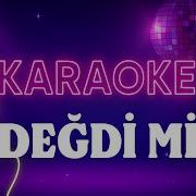 Damla Arıcan Değdi Mi KARAOKE