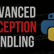 Advanced Exception Handling In Python