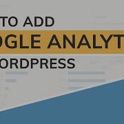 How To Add Google Analytics To WordPress