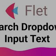 Flet Tutorial Search Dropdown Input Text