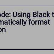Black Formatting Python Black Formatter VSCode Using Black To Automatically Format Python VSCode