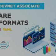 Cisco Certified DevNet Associate Compare Data Formats XML JSON And YAML