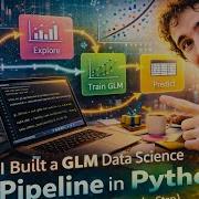 I Built A GLM Data Science Pipeline In Python Step By Step