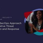 The DevSecOps Approach Cloud Native Threat Detection And Response