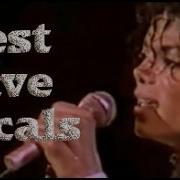 BEST LIVE VOCALS Michael Jackson Part 3