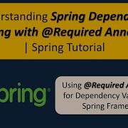 Understanding Spring Dependency Checking With Required Annotation Spring Tutorial