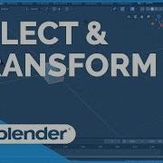 Select Transform Blender 2 80 Fundamentals