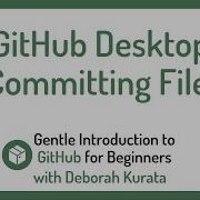 Using GitHub Desktop To Commit Files Clip 12 Gentle Introduction To Git And GitHub