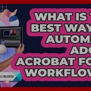 What Is The Best Way To Automate Adobe Acrobat Form Workflows Design Tool Unlocked