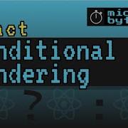 React Conditional Rendering MicroBytes 2020
