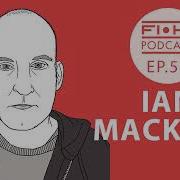 Fi Hi Podcast Ep 50 Ian MacKaye On Group Sex By Circle Jerks