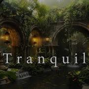 Tranquil Deeply Beautiful Ethereal Music Healing Meditation Soundscape For Relaxation