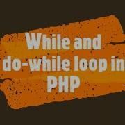 While And Do While Loop In PHP PHP Lecture 9 How To Do This