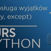12 Kurs Python 3 Obsługa Wyjątków Try Except