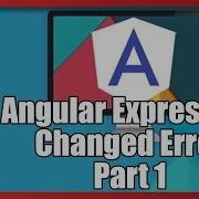 Angular Debugging Part 1 Troubleshooting Expression Changed Error