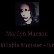 Marilyn Manson Unkillable Monster Lyrics