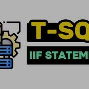IIF Statement T SQL FULL Tutorial For Beginners Lesson 27