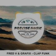 Fred V Grafix Clap Funk
