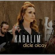 Dicle Olcay Karalım Akustik