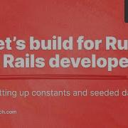 Let S Build For Ruby And Rails Developers Part 5 Setting Up Constants And Seeded Data