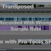 Audio Transposed Chipmunk Sound From Wrong Sample Rate Fix With SRC In Pro Tools