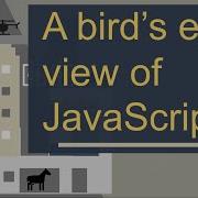 A Bird S Eye View Of JavaScript