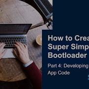How To Create A Super Simple Bootloader Part 4 Developing The App Code