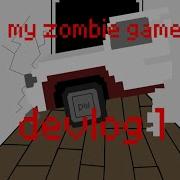 My Zombie Game Devlog 1