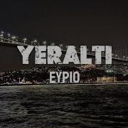 Eypio Yeraltı Sözleri Lyrics