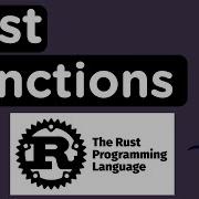 Learn Functions In Rust Create Custom Functions Using The Rust Programming Langauge