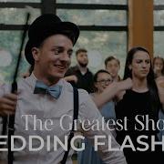 The Greatest Showman Wedding Flash Mob